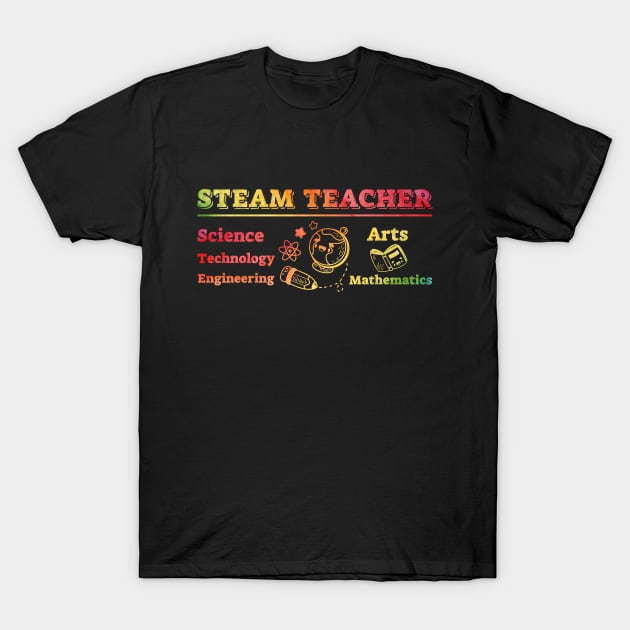 STEAM Teacher Back to School STEM special T-Shirt by Albatross